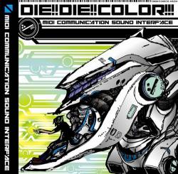 Die Die Color : Midi Communication Sound Interface